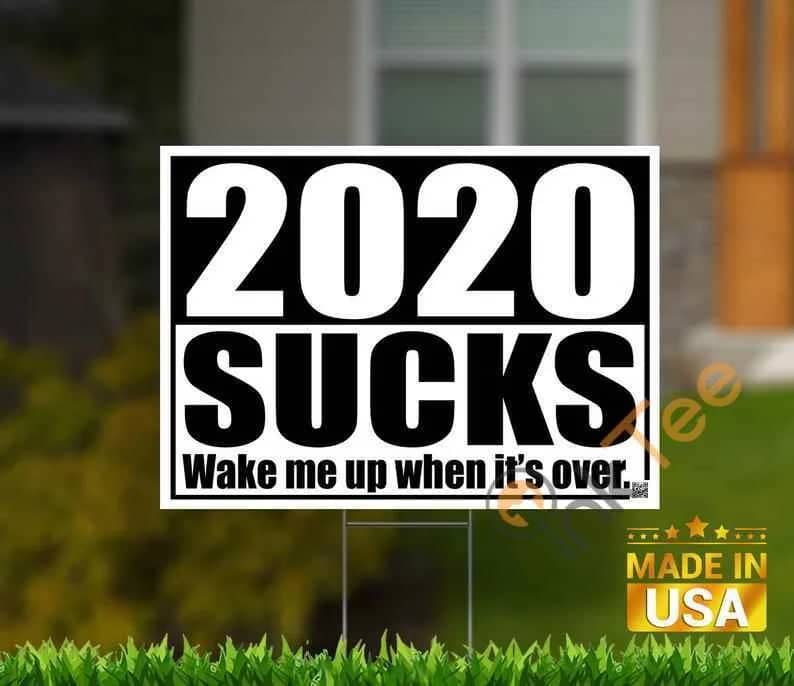 2020 Sucks Wake My Up When It's Over Yard Sign