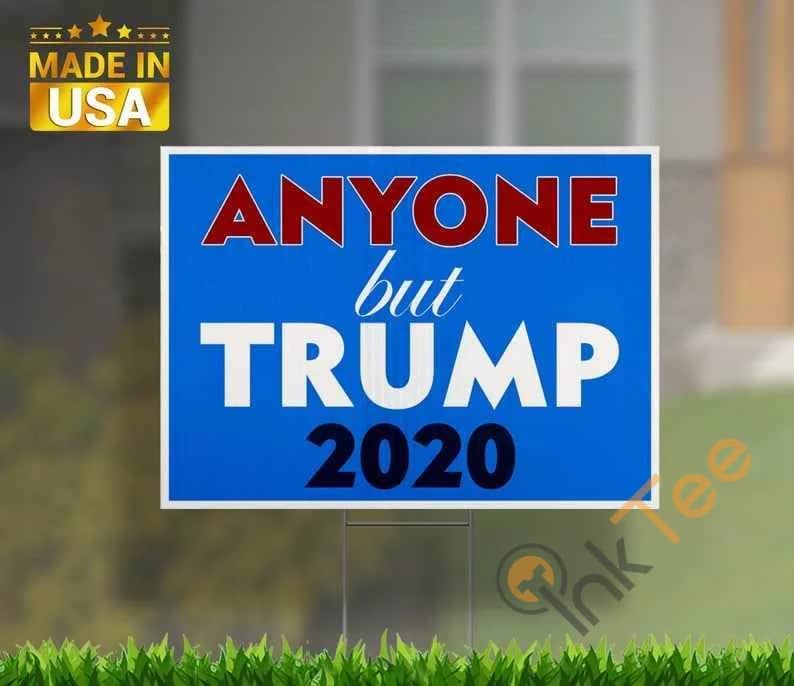 Anyone But Trump 2020 Yard Sign