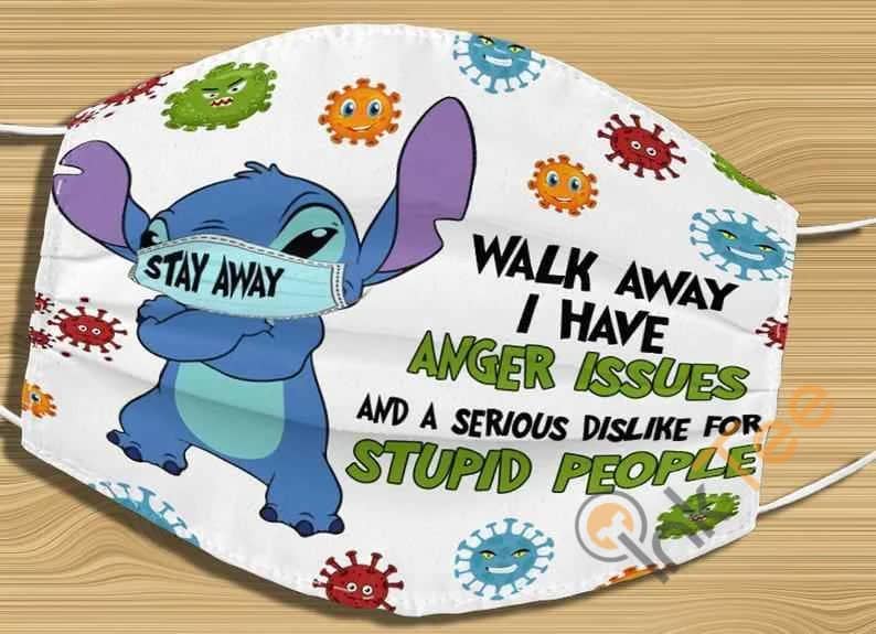 Funny Stich Lilo Stay Away Walk I Have Anger Issues And A Serious Dislike For Stupid People Washable Face Mask