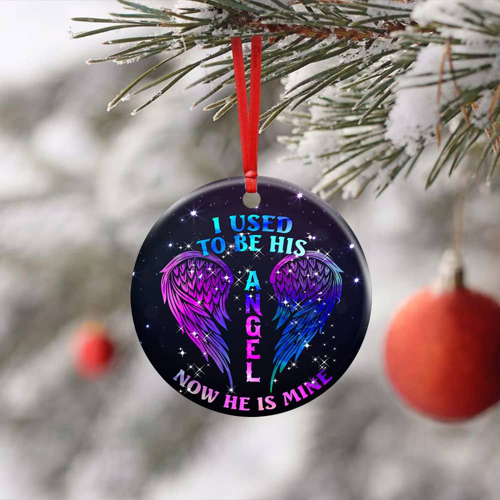 I Used To Be His Angel Now He Is Mine Ceramic Circle Ornament Personalized Gifts