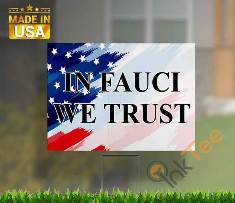 In Fauci We Trust Yard Sign