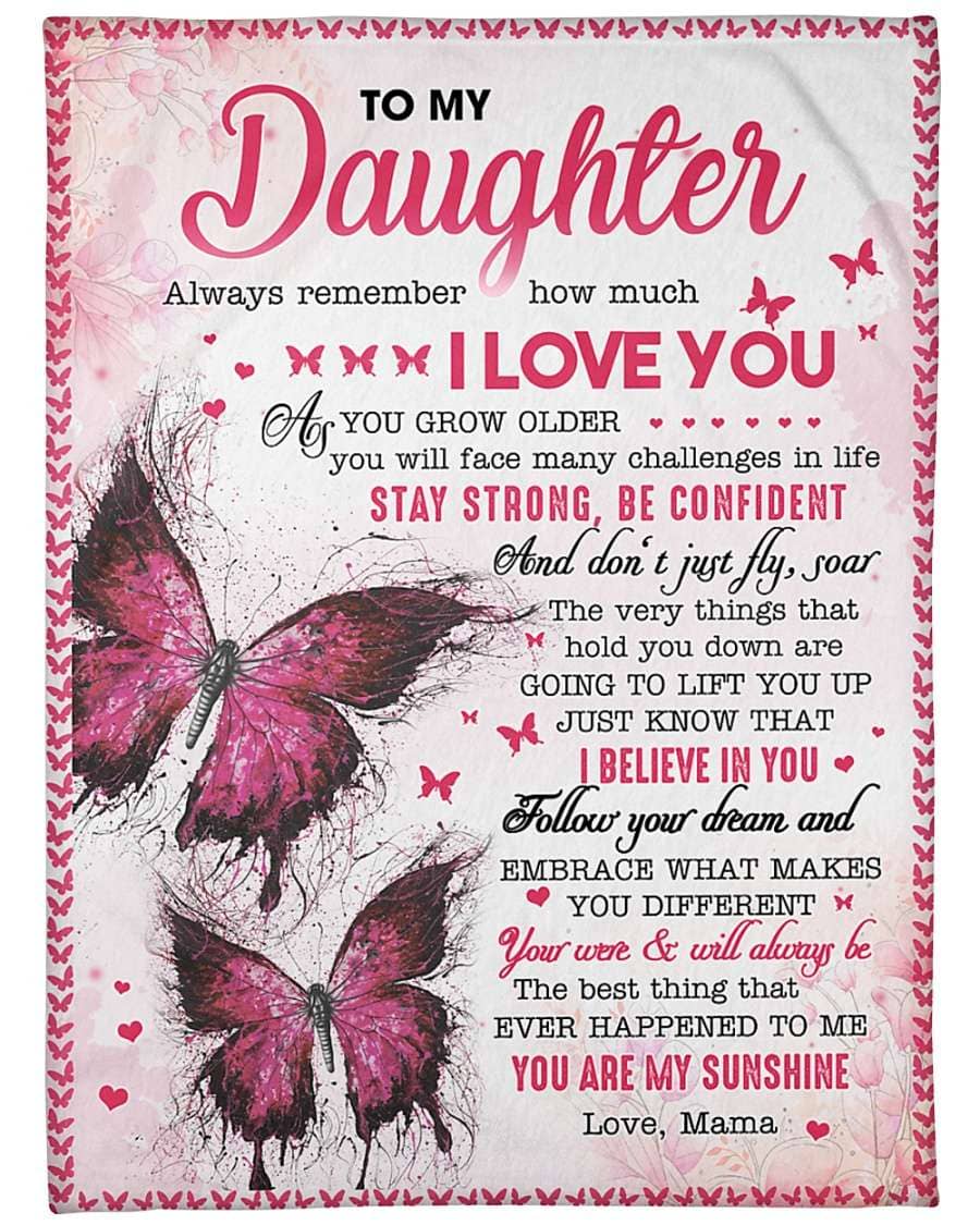 Message To My Daughter I Love You Stay Strong Be Confident - Love Mama Fleece Blanket