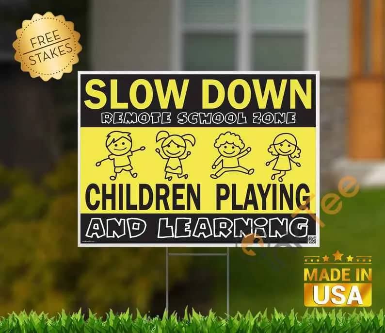 Slow Down Children Playing Remote School Zone Yard Sign