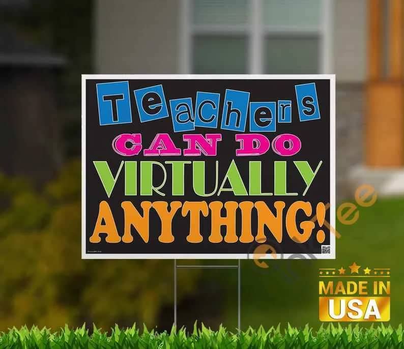 Teachers Can Do Anything Virtually Yard Sign