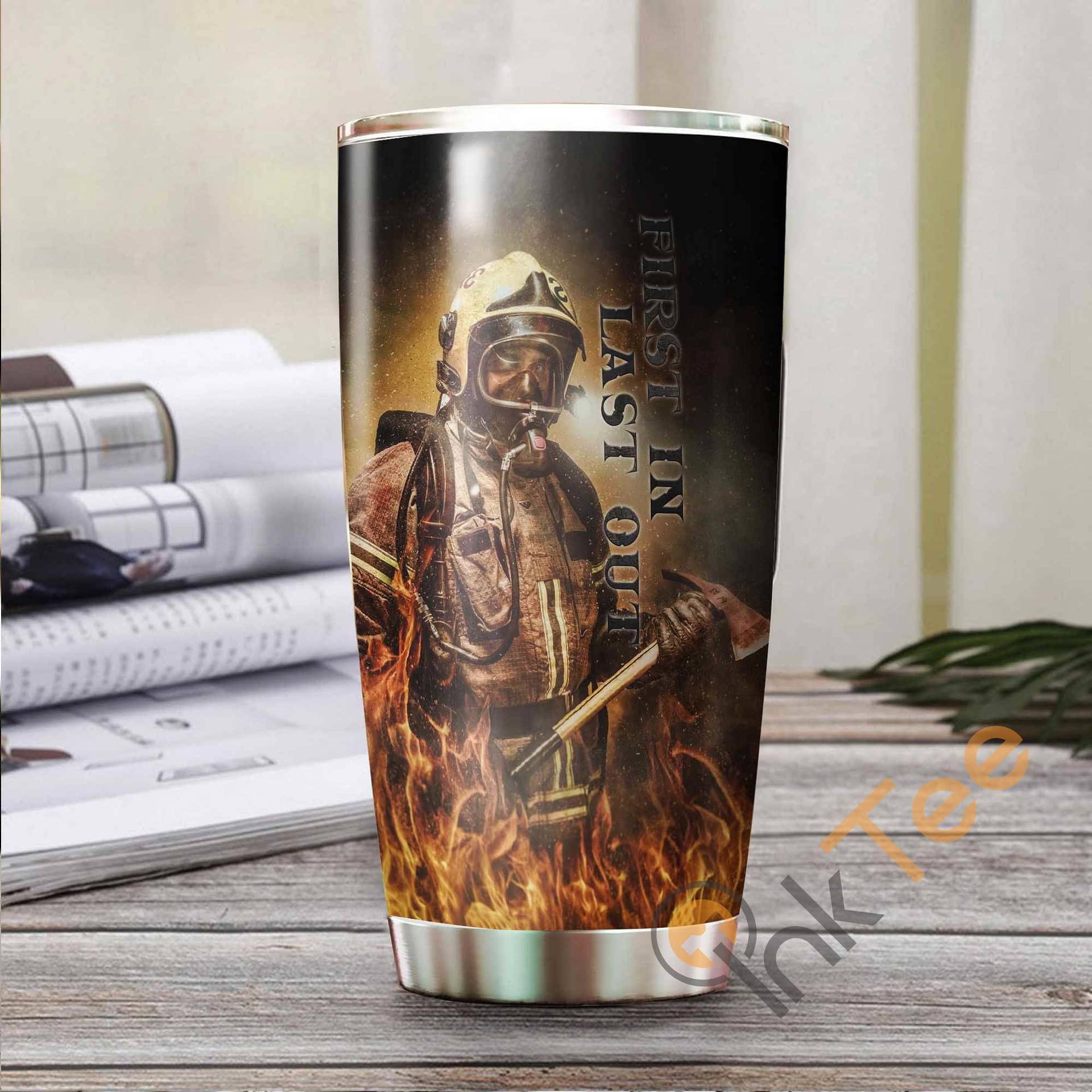 Firefighter ' First In Last Out Amazon Best Seller Sku 3726 Stainless Steel Tumbler