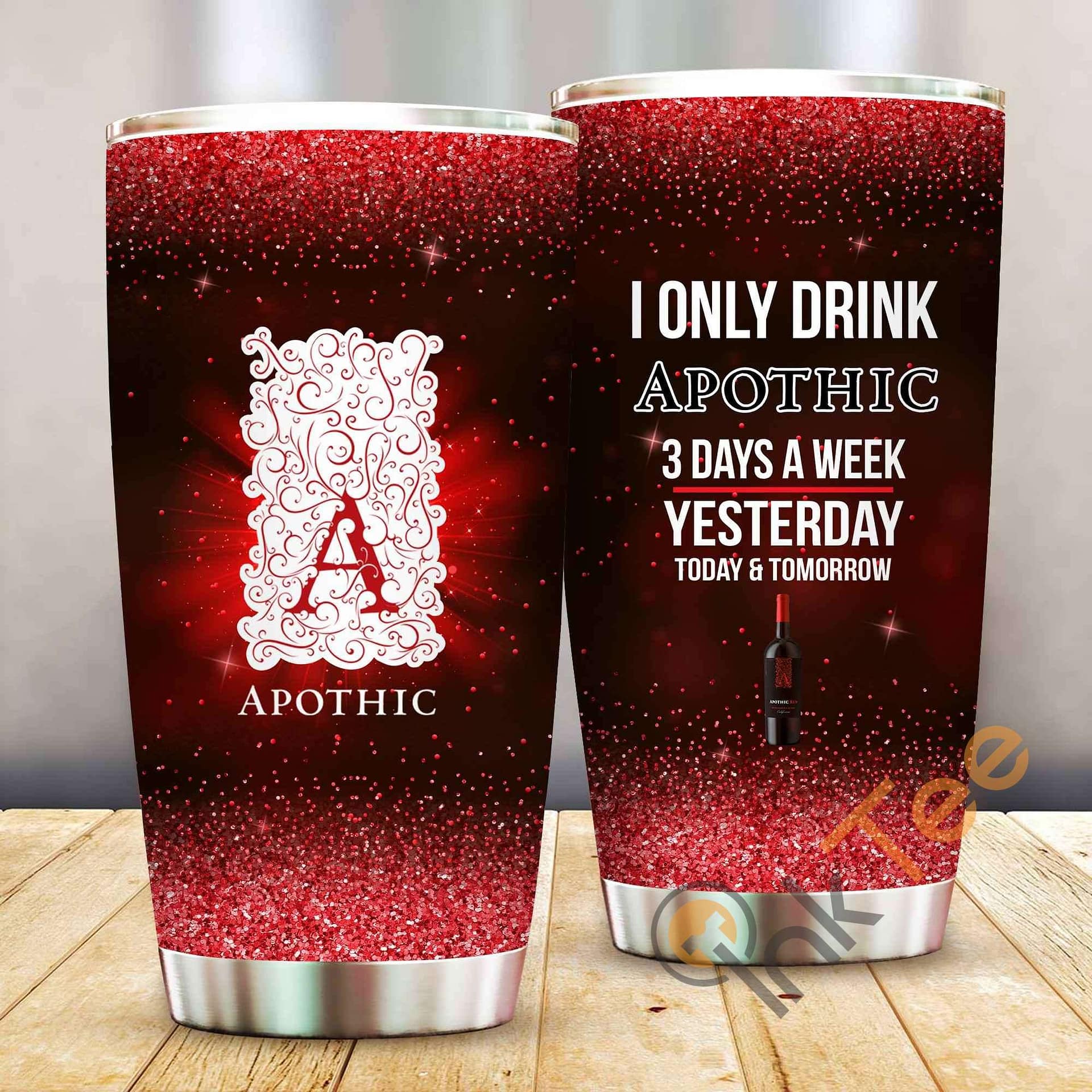 I Only Drink Apothic 3 Days A Week Amazon Best Seller Sku 3967 Stainless Steel Tumbler