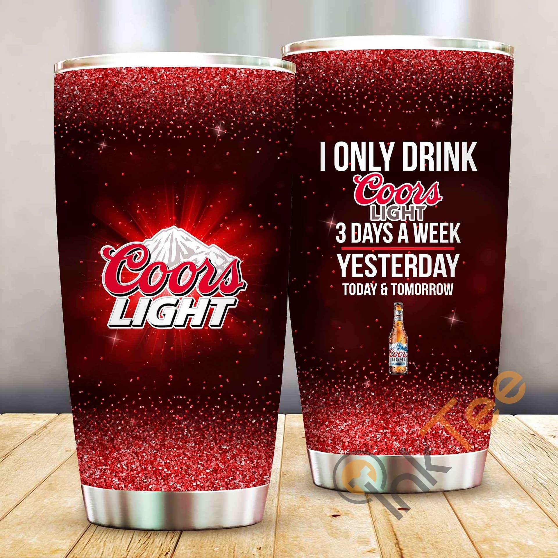 I Only Drink Coors Light 3 Days A Week Amazon Best Seller Sku 4047 Stainless Steel Tumbler