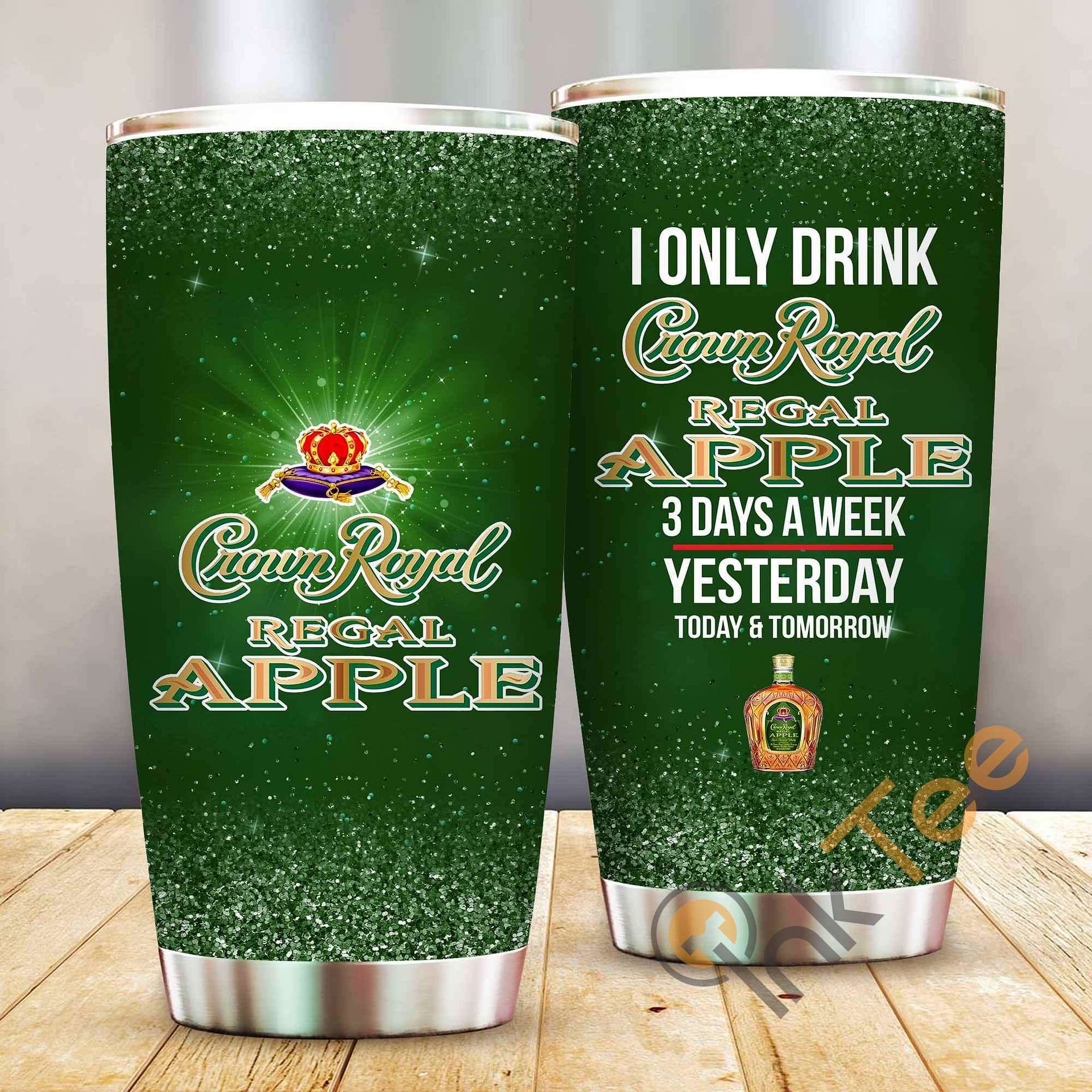 I Only Drink Crown Royal Regal Apple 3 Days A Week Amazon Best Seller Sku 4012 Stainless Steel Tumbler