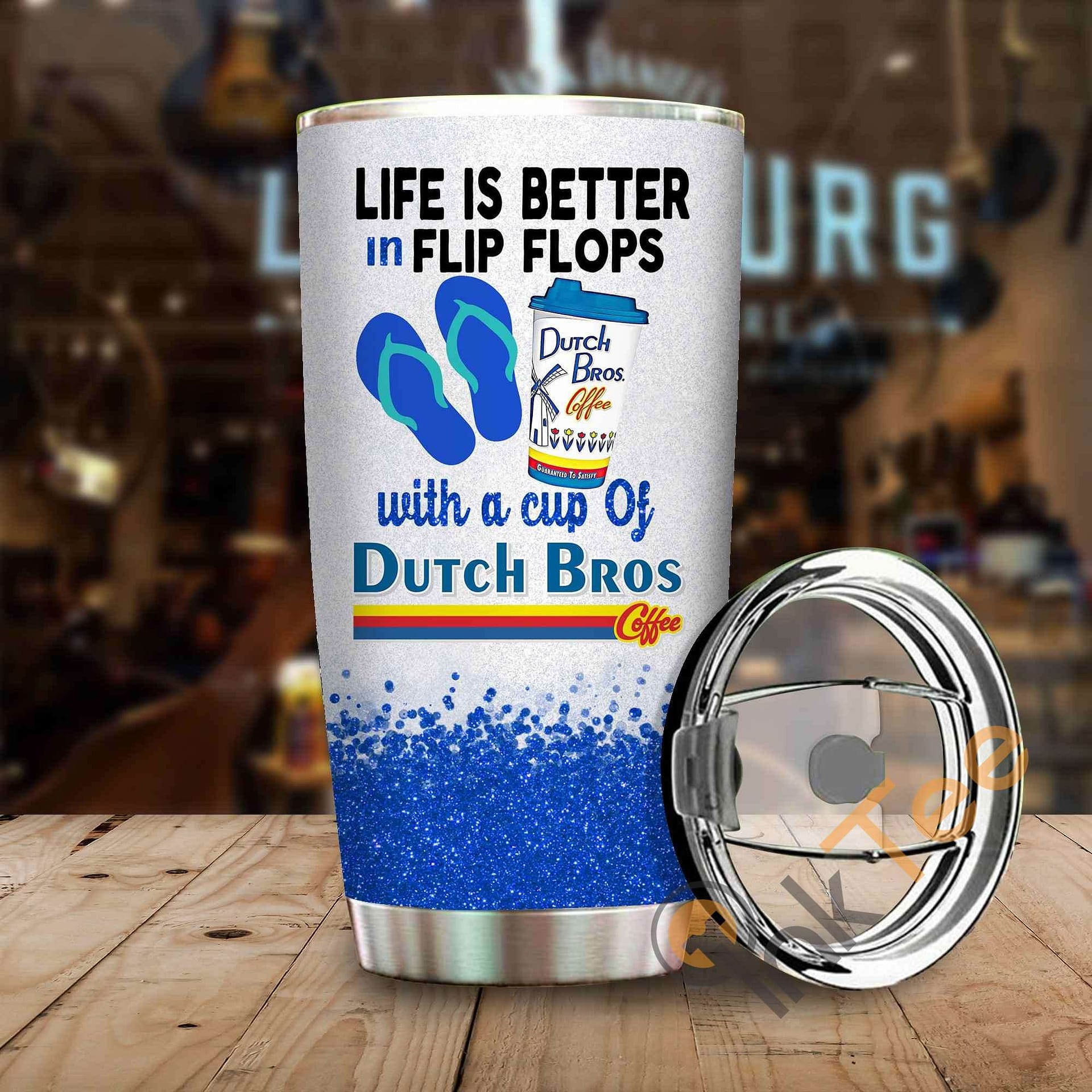 Life Is Better In Flip Flops With A Cup Of Dutch Bros Amazon Best Seller Sku 4016 Stainless Steel Tumbler