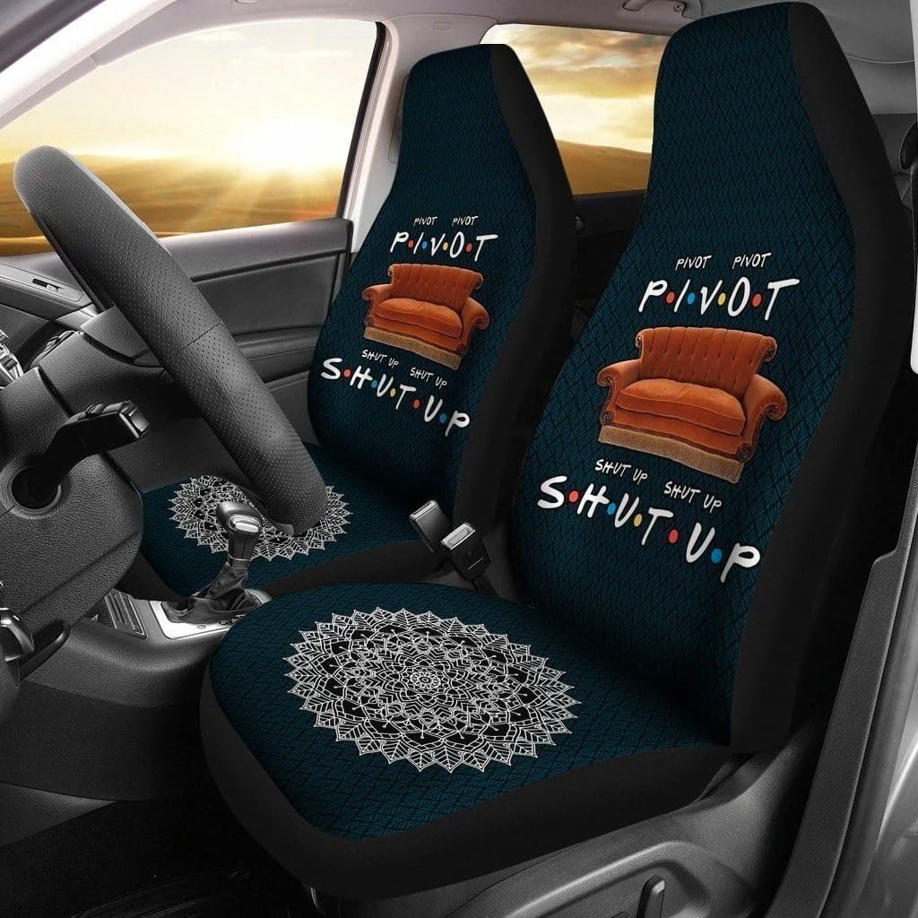 Pivot Shut Up Friends Tv Show For Fan Gift Sku 1518 Car Seat Covers