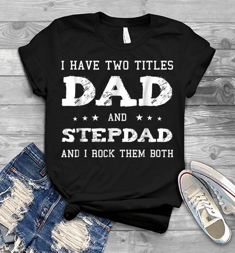 Best Dad And Stepdad Shirt Cute Fathers Day Gift From Wife Men T-Shirt