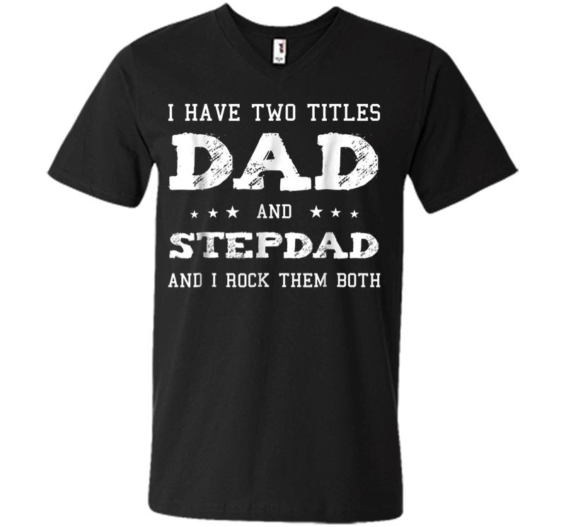 Best Dad And Stepdad Shirt Cute Fathers Day Gift From Wife V-Neck T-Shirt