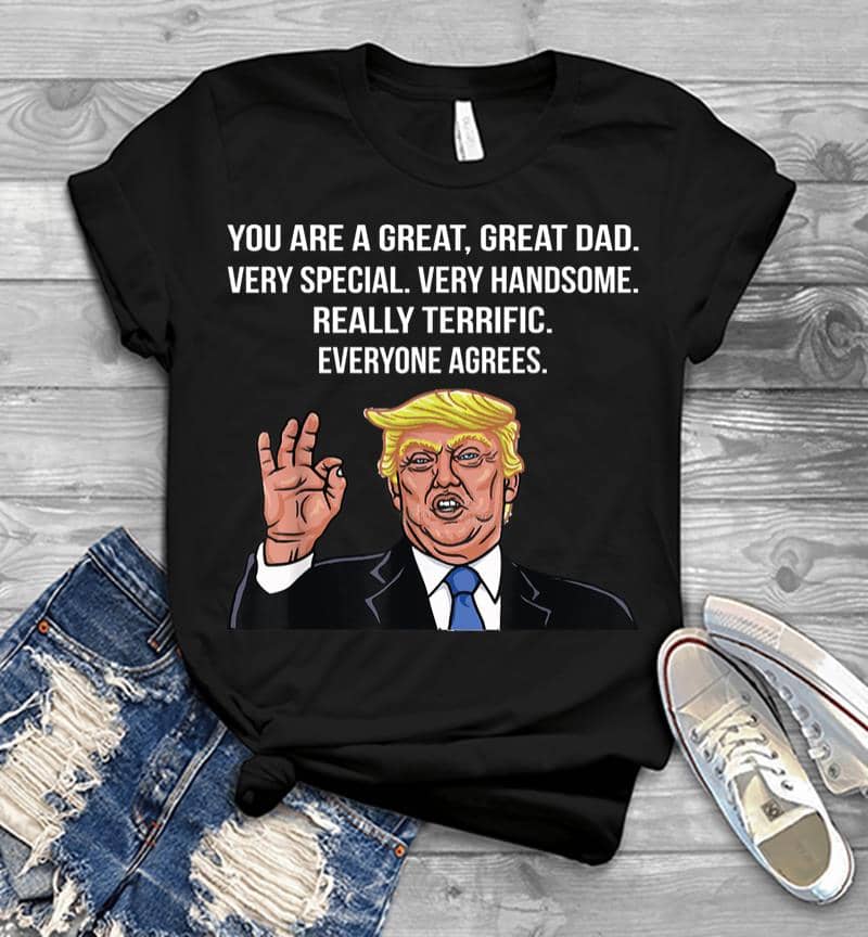 Funny Donald Trump Fathers Day Great Dad Gift Men T-Shirt