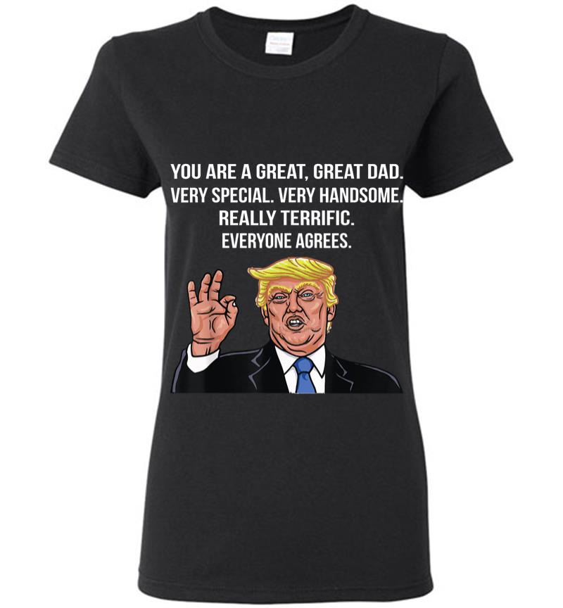 Funny Donald Trump Fathers Day Great Dad Gift Women T-Shirt