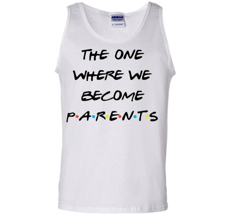 The One Where We Become Parents Men Tank Top