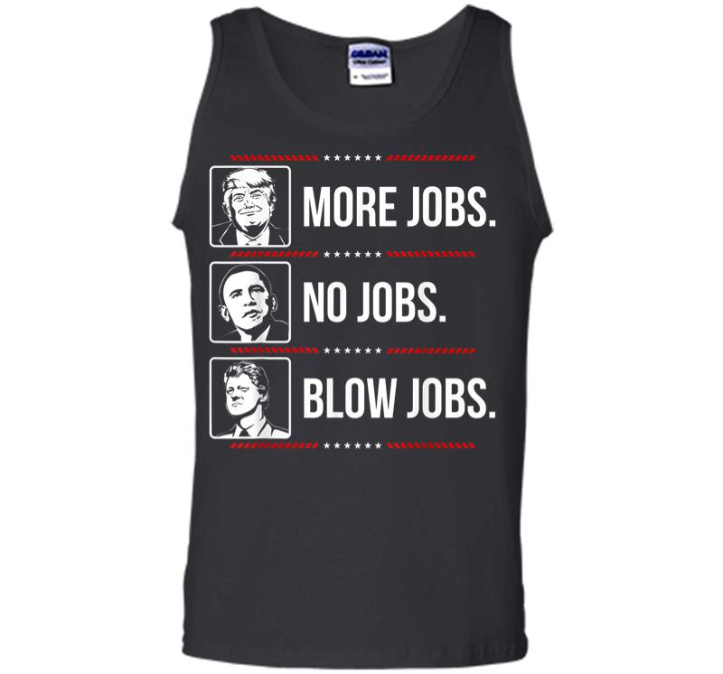 Trump More Jobs Obama No Jobs Bill Cinton B Jobs Trump 2020 Men Tank Top