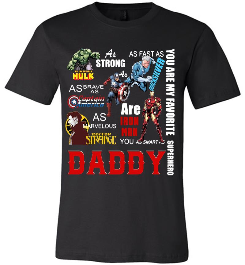 You Are My Favorite Superhero Daddy Hulk Captain America Iron Man Premium T-Shirt
