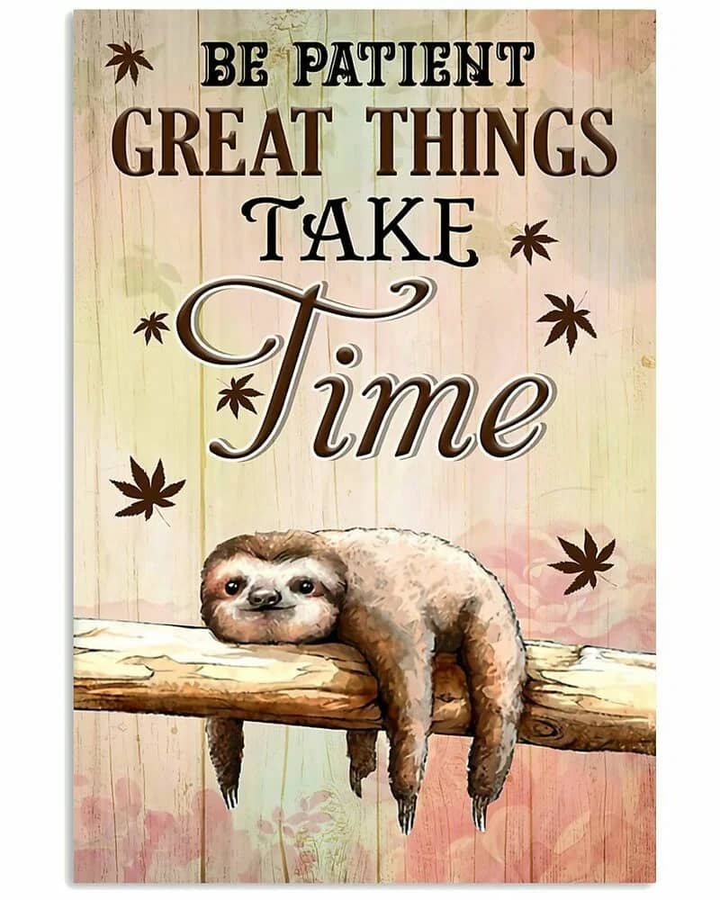 Be Patient Great Things Take Time Vertical  Wall Decor  (no Frame) Poster