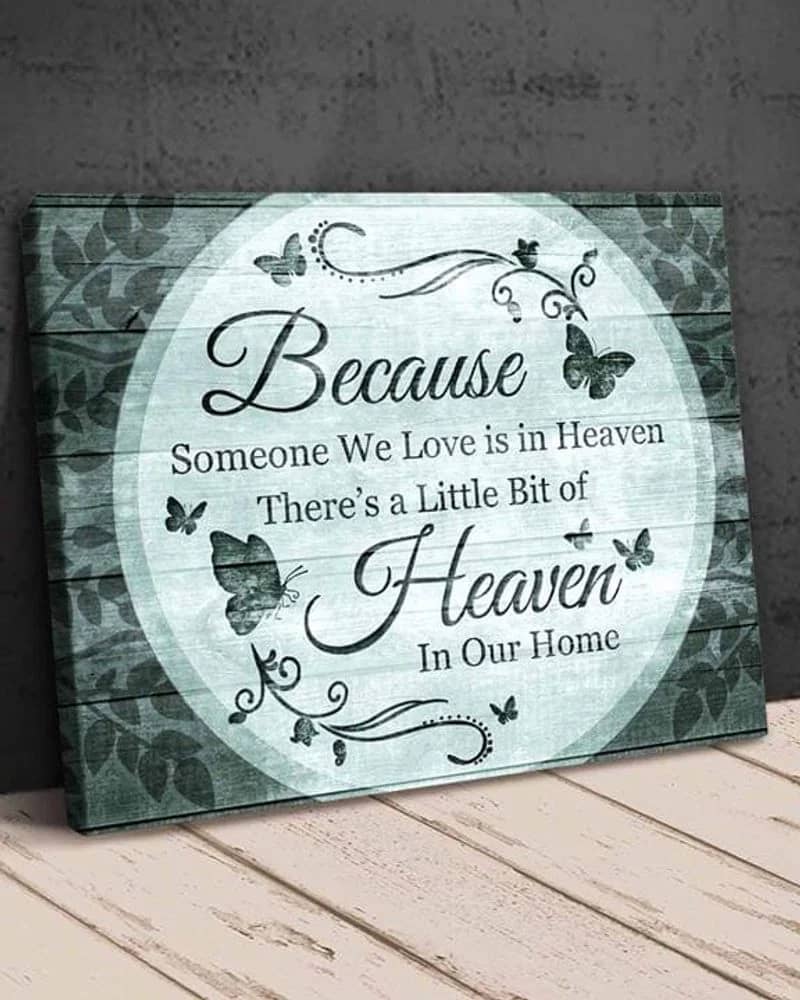 Because Someone We Love Is In Heaven Unframed Satin Paper , Wrapped Frame Canvas Wall Decor Poster