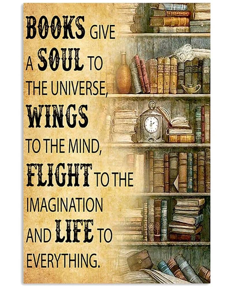 Books Give A Soul To The Universe Reading Unframed , Wrapped Canvas Wall Decor - Frame Not Include Poster