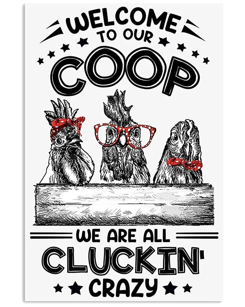 Chicken Welcome To My Coop We Are All Cluckin Crazy Unframed / Wrapped Canvas Wall Decor Poster