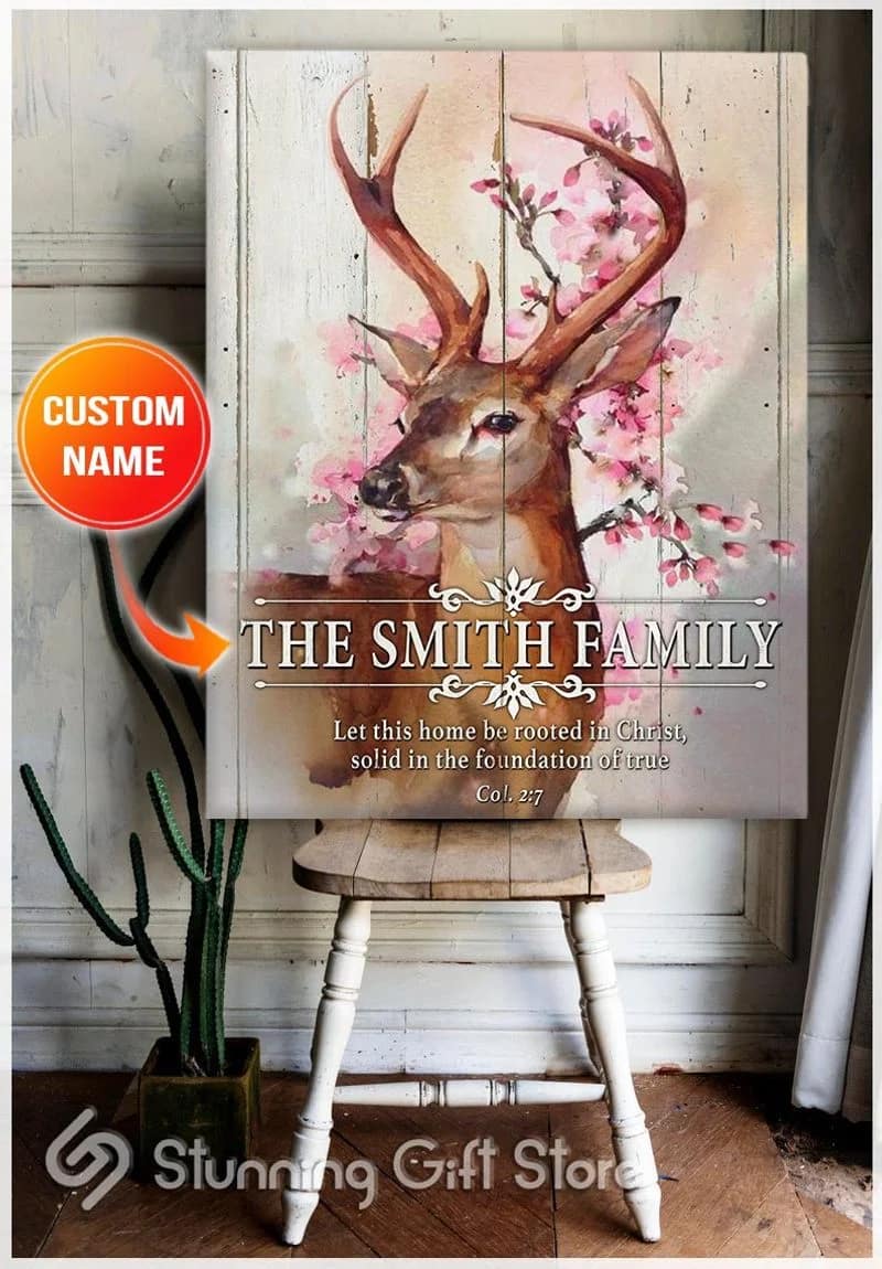 Custom Name - Deer And Blossom The Family Let This Home Be Rooted In Christ, Solid In The Foundation Of True Unframed / Wrapped Canvas Wall Decor Poster