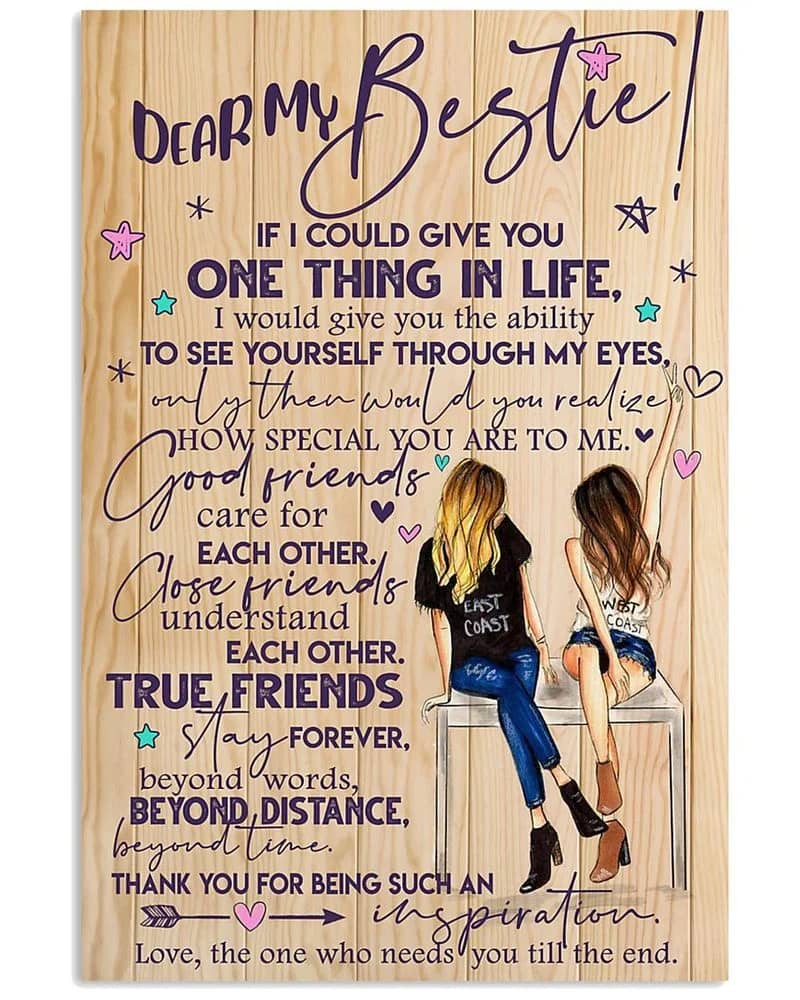 Dear My Bestie If I Could Give You One Thing In Life Unframed Satin Paper , Wrapped Frame Canvas Wall Decor Poster