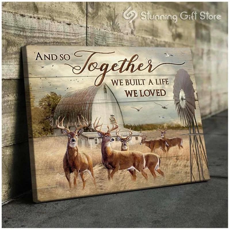Deer And So Together We Built The Life We Loved Farmer Unframed / Wrapped Canvas Wall Decor Poster