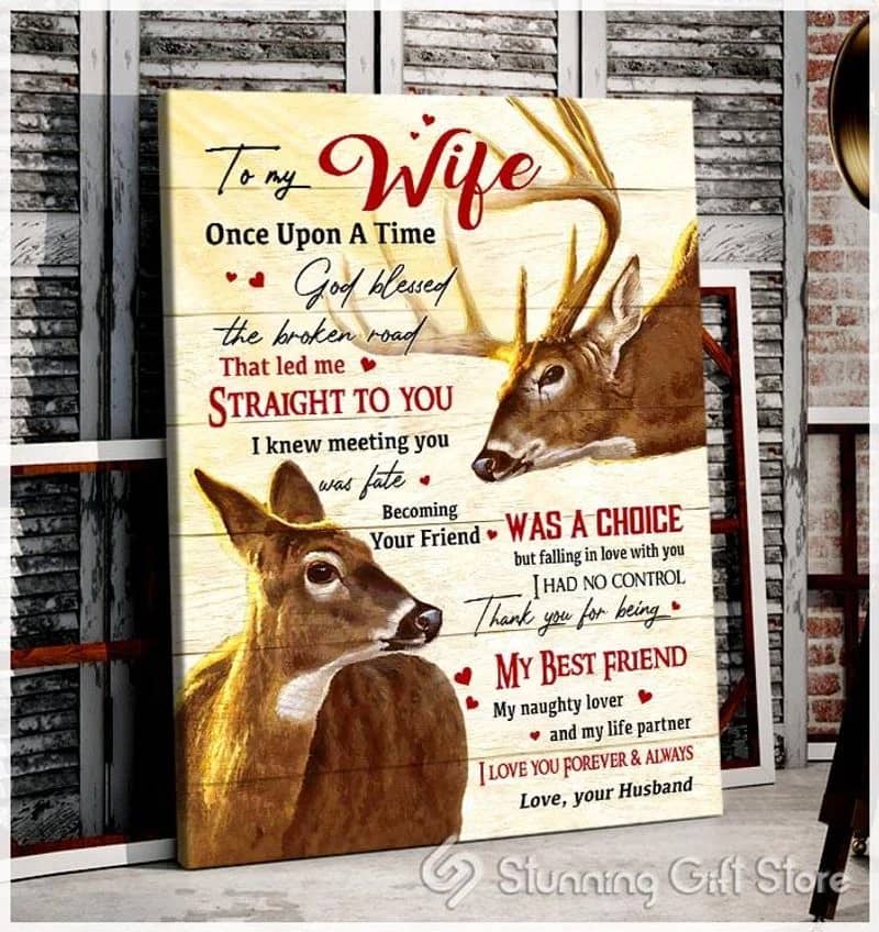Deer To My Wife God Blessed The Broken Road, Mother's Dau Gift Unframed / Wrapped Canvas Wall Decor Poster