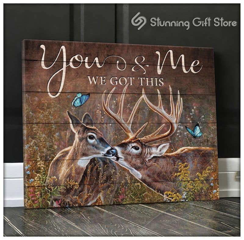 Inktee Store - Deer You &Amp; Me We Got This Unframed / Wrapped Canvas Wall Decor Poster Image