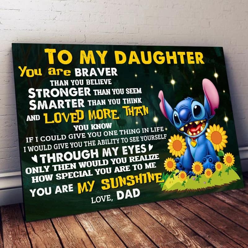 Disney To My Daughter You Are BraverThan You Believe Stitch, Daughter And Dad Unframed / Wrapped Canvas Wall Decor Poster