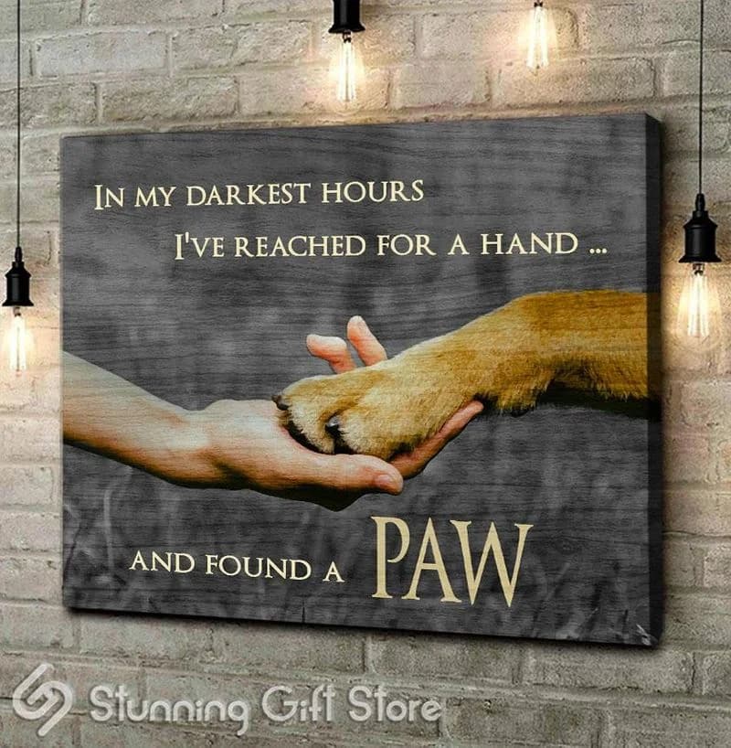Dog In My Darkest Hours I Found A Paw Unframed / Wrapped Canvas Wall Decor Poster