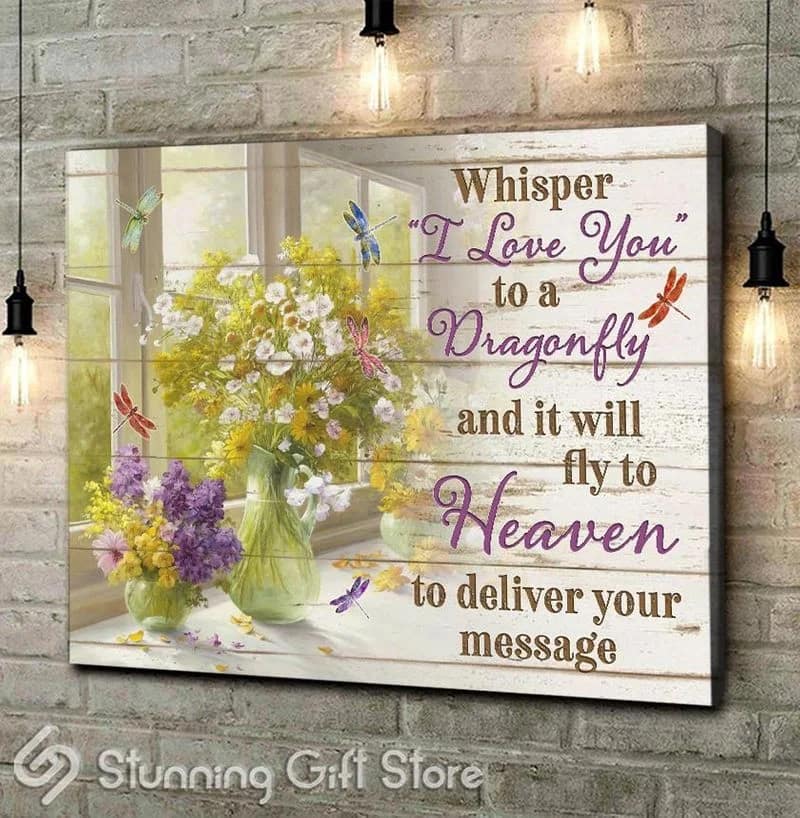 Dragonfly Whisper I Love You To A Dragonfly My Love In Heaven Unframed / Wrapped Canvas Wall Decor Poster