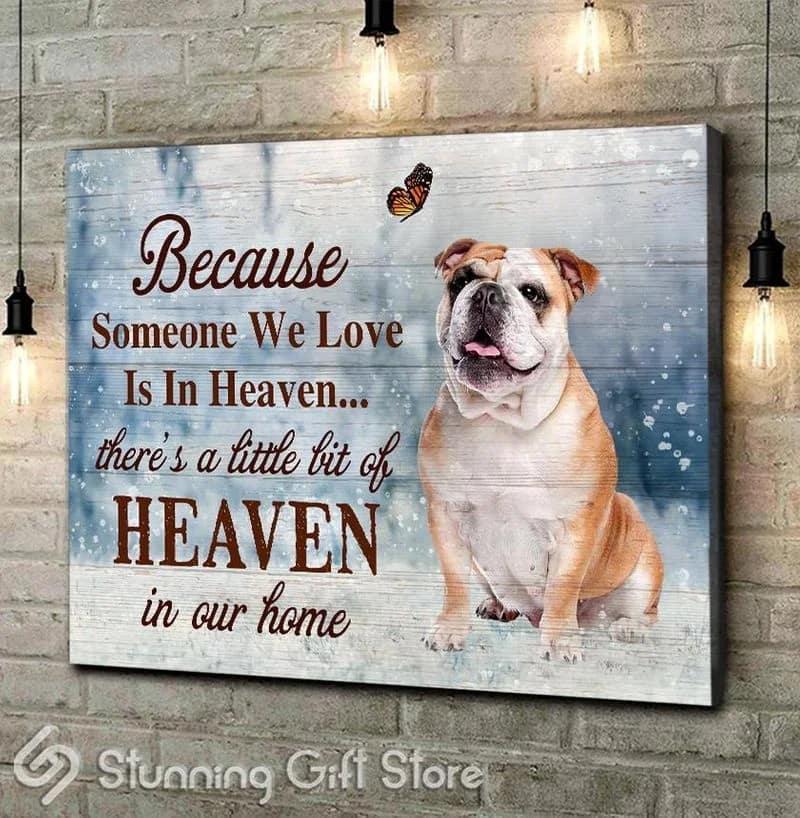 English Bulldog Because Someone We Love Is In Heaven Unframed / Wrapped Canvas Wall Decor Poster