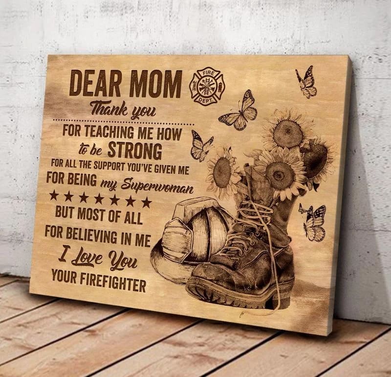 Firefighter Dear Mom Thank You For Teaching Me Unframed / Wrapped Canvas Wall Decor Poster