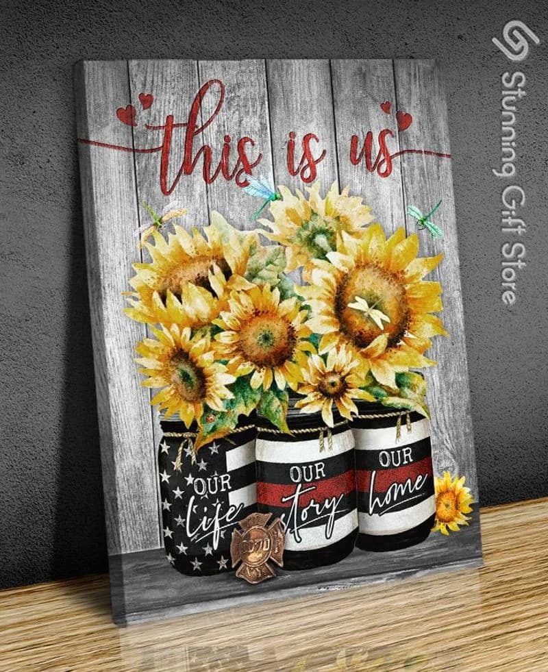 Firefighter This Is Us Sunflower Unframed / Wrapped Canvas Wall Decor Poster