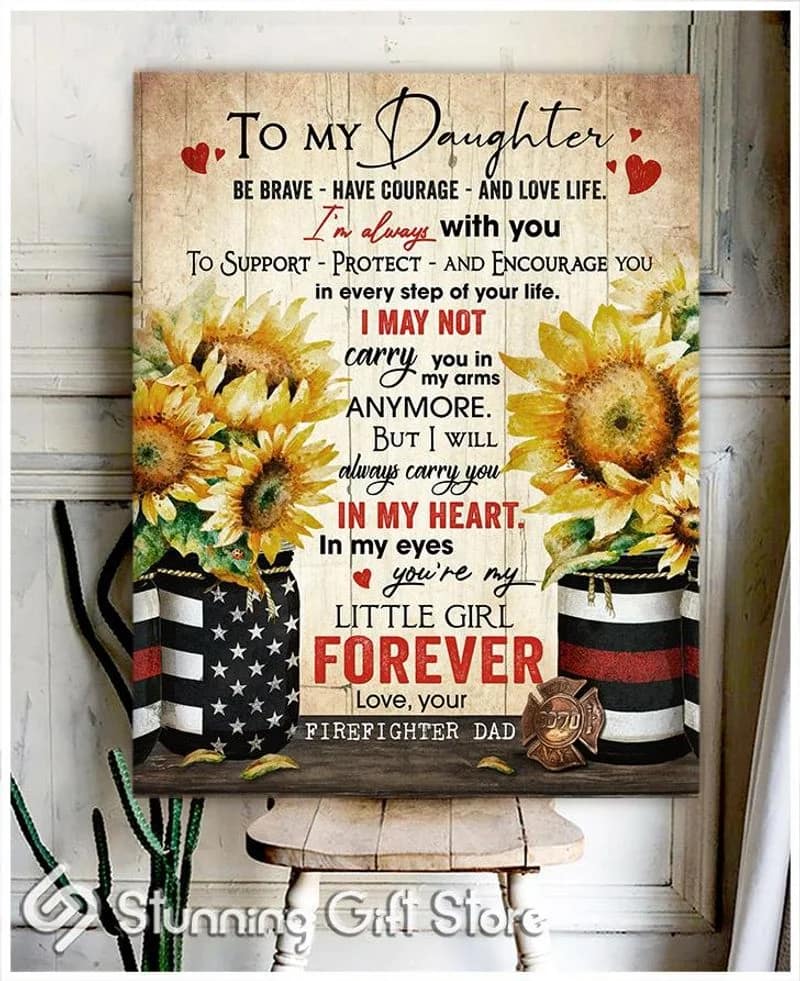 Firefighter To My Daughter You Are My Little Girl Forever Unframed / Wrapped Canvas Wall Decor Poster