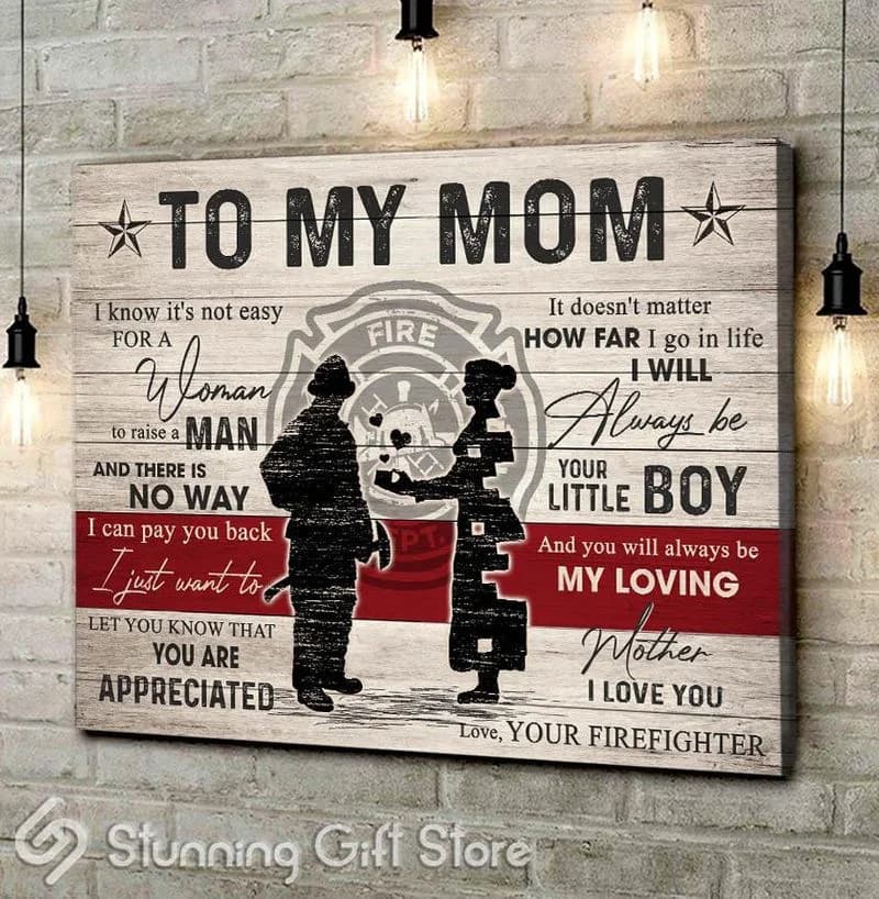 Firefighter To My Mom I Will Always Be Your Little Boy Unframed / Wrapped Canvas Wall Decor Poster