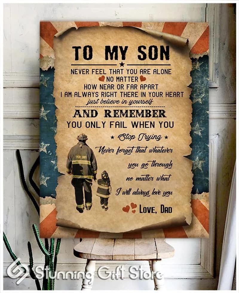 Firefighter To My Son Never Feel That You Are Alone Unframed / Wrapped Canvas Wall Decor Poster