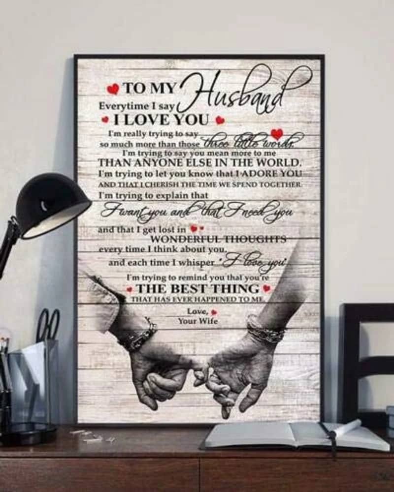 Gift  Wife To My Husband  - Everytime I Say I Love You Unframed Satin Paper , Framed Canvas Wall Decor, Gift For Wife, Birthday Gift, Mothers Day Gifts Poster