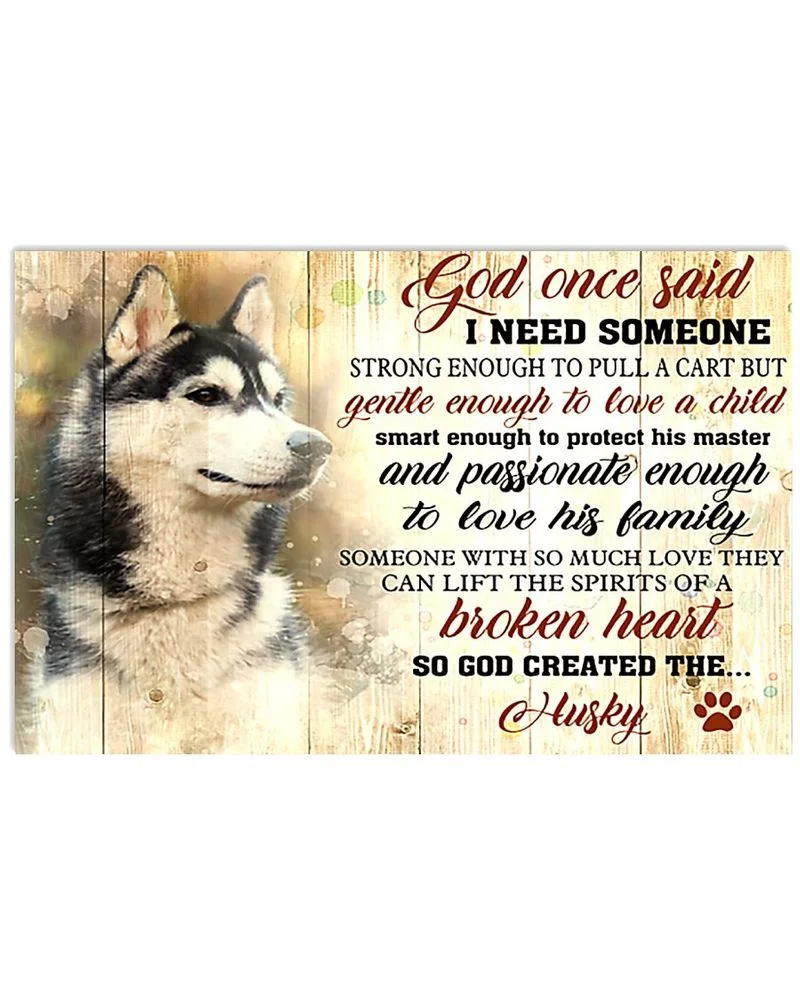 God Once Said Husky Unframed / Wrapped Canvas Wall Decor Poster