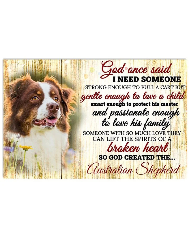 God One Said I Need Some One Australian Shepherd Unframed / Wrapped Canvas Wall Decor Poster