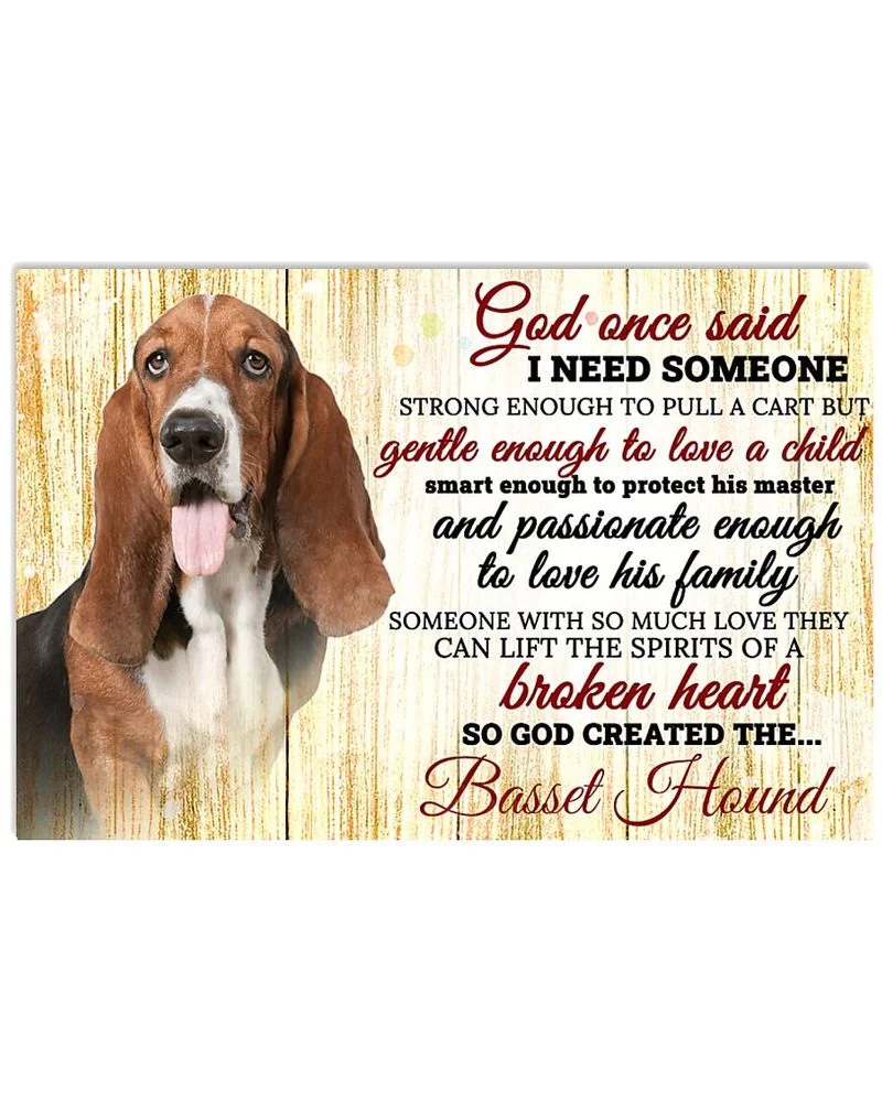 God One Said I Need Some One Basset Hound Unframed / Wrapped Canvas Wall Decor Poster
