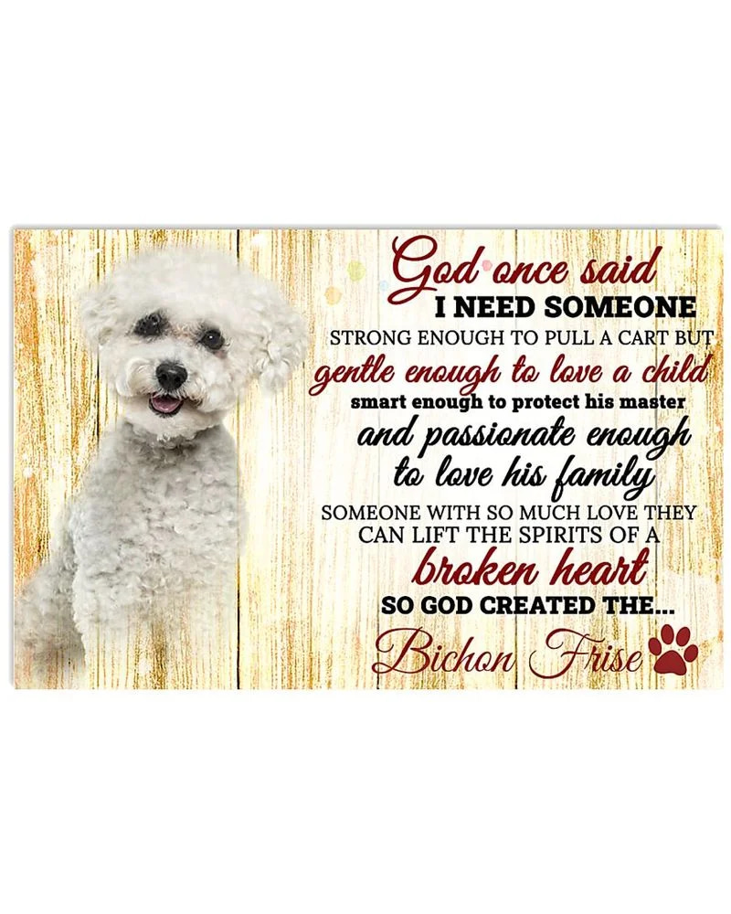 God One Said I Need Some One Bichon Frise Unframed / Wrapped Canvas Wall Decor Poster