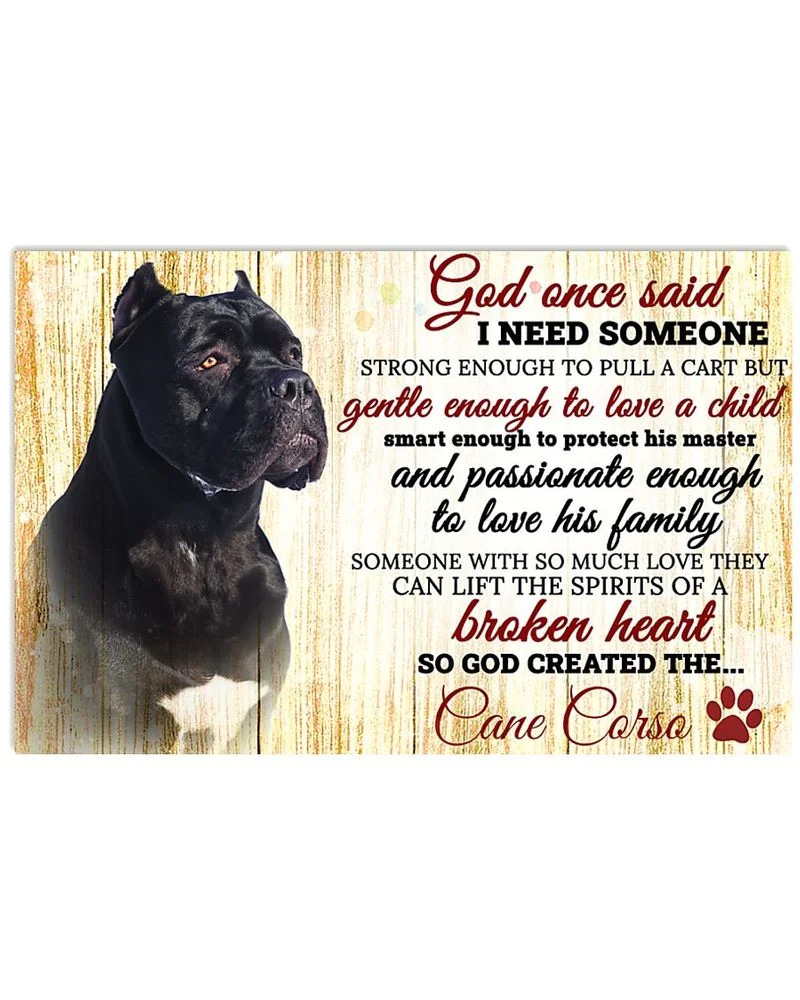 God One Said I Need Some One Cane Corso Unframed / Wrapped Canvas Wall Decor Poster