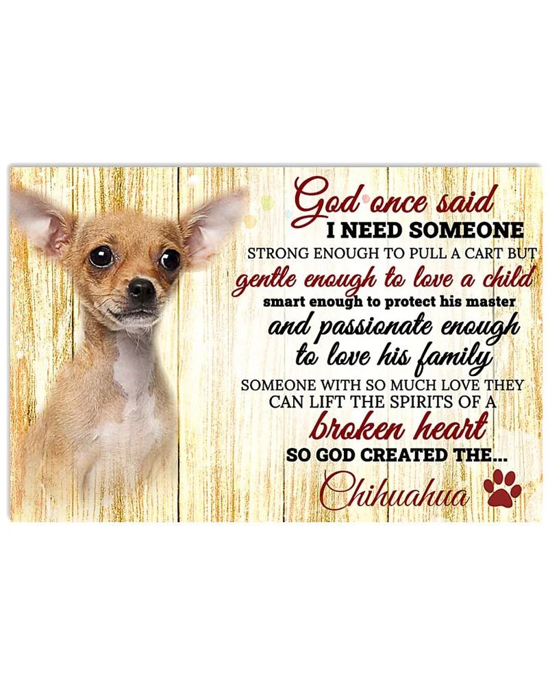 God One Said I Need Some One Chihuahua Unframed / Wrapped Canvas Wall Decor Poster
