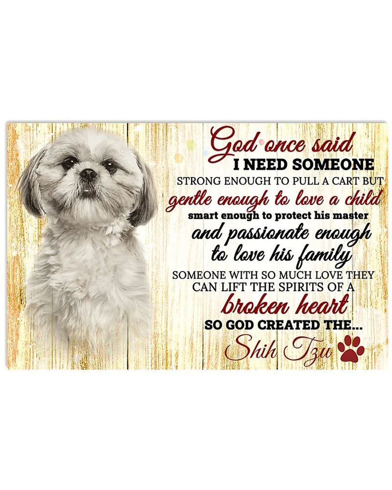 God One Said I Need Some One Shih Tzu Unframed / Wrapped Canvas Wall Decor Poster