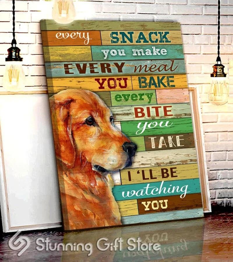 Golden Retriever Every Snack You Make I'll Be Watching You Unframed / Wrapped Canvas Wall Decor Poster