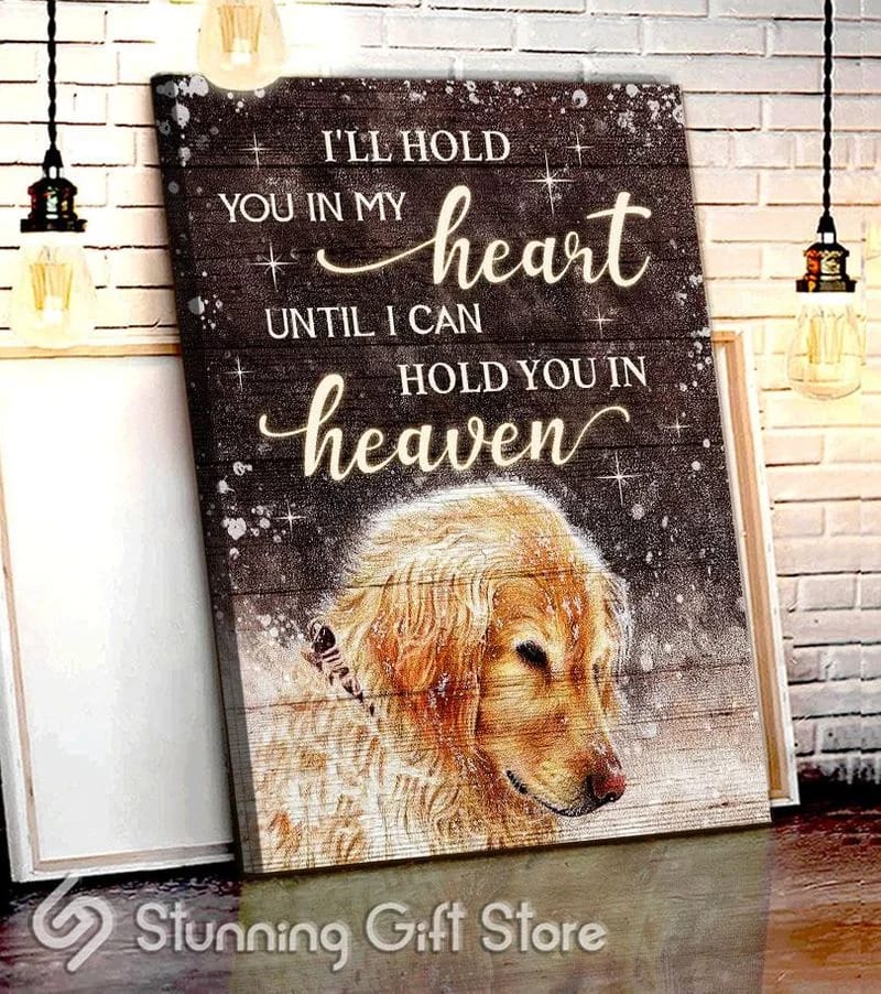 Golden Retriever I'll Hold You In My Heart Until I Can Hold You In Heaven Unframed / Wrapped Canvas Wall Decor Poster