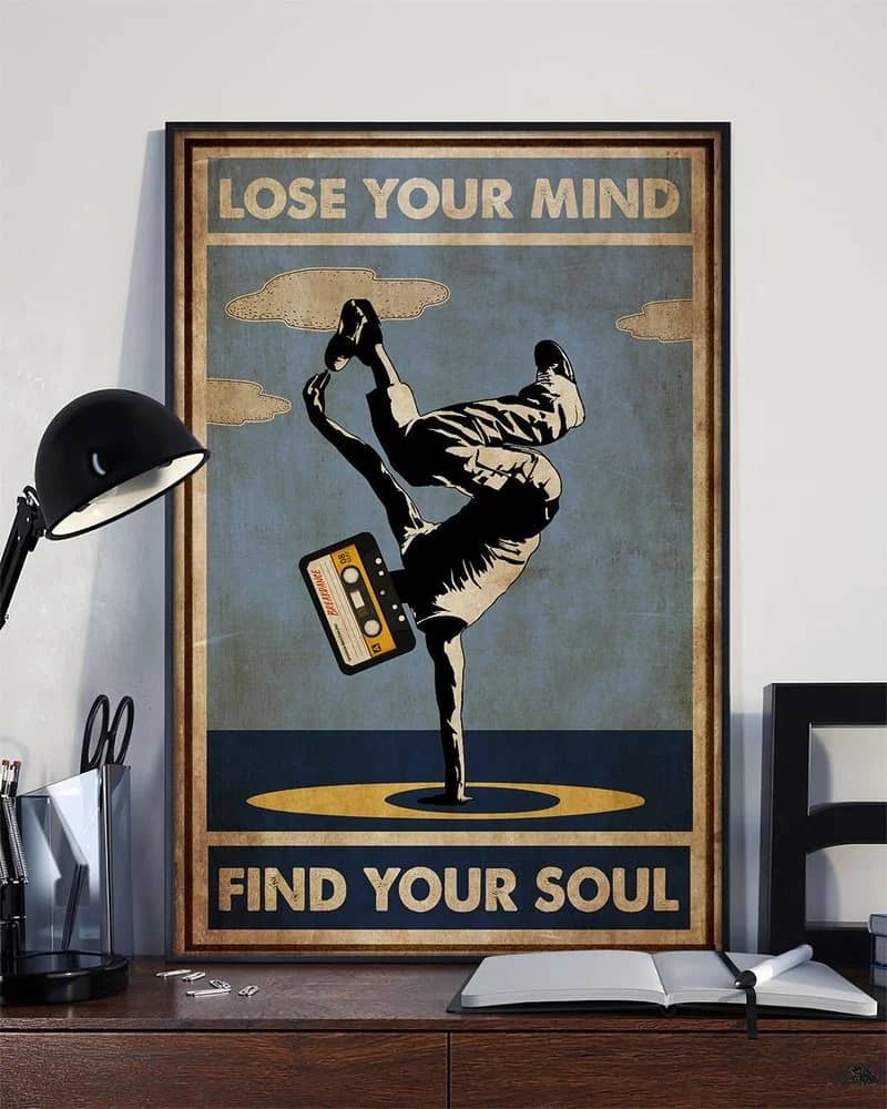 Hiphop Lose Your Mind Find Your Soul Home Room Decor  No Frame Poster